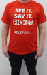 SEE IT. SAY IT. PICKET - T-Shirt